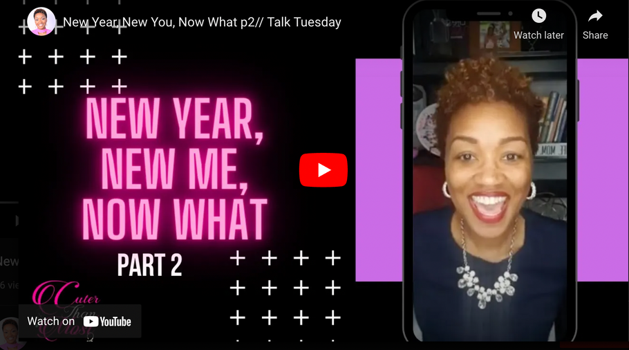 New Year, New You, Now What (PT 2)
