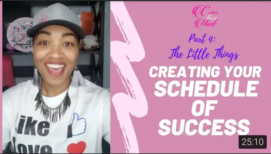 Creating Your Schedule of Success Part 4: The Little Things